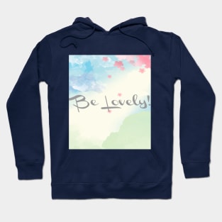 Be lovely Hoodie